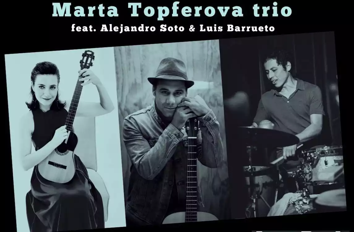 Marta Topferova Trio:ft. Alejandro Soto Lacoste & Luis Barrueto - preview image